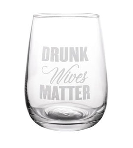 Drunk Wives Matter Stemless Wine Glass - 17 oz - CASE OF 24